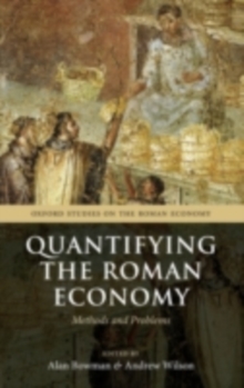 Quantifying the Roman Economy : Methods and Problems