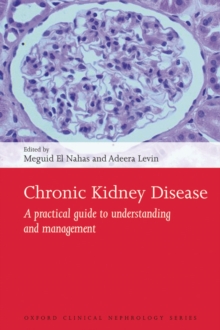 Chronic Kidney Disease : A practical guide to understanding and management