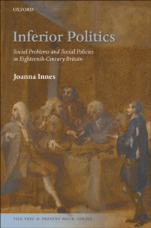 Inferior Politics : Social Problems and Social Policies in Eighteenth-Century Britain