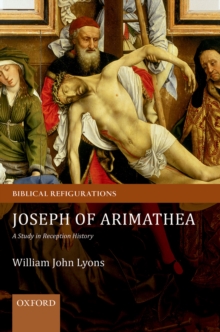 Joseph of Arimathea : A Study in Reception History