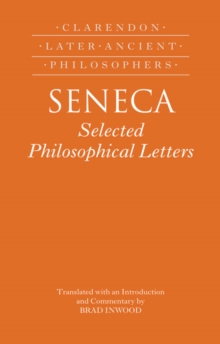 Seneca: Selected Philosophical Letters : Translated with introduction and commentary