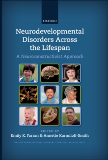 Neurodevelopmental Disorders Across the Lifespan : A neuroconstructivist approach