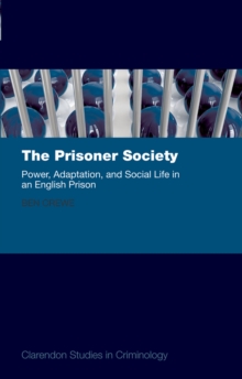 The Prisoner Society : Power, Adaptation and Social Life in an English Prison