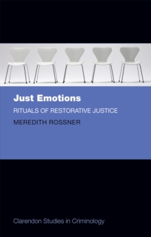 Just Emotions : Rituals of Restorative Justice