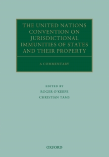 The United Nations Convention on Jurisdictional Immunities of States and Their Property : A Commentary