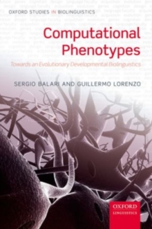 Computational Phenotypes : Towards an Evolutionary Developmental Biolinguistics
