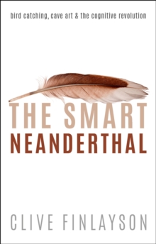catching cognitive neanderthal revolution cave bird smart epub finlayson clive