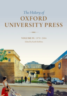 The History of Oxford University Press: Volume IV : 1970 to 2004