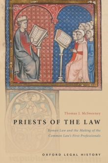 Priests of the Law : Roman Law and the Making of the Common Law's First Professionals