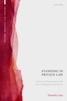Standing in Private Law : Powers of Enforcement in the Law of Obligations and Trusts