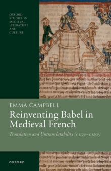 Reinventing Babel in Medieval French : Translation and Untranslatability (c. 1120-c. 1250)
