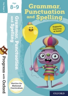 Progress with Oxford:: Grammar, Punctuation and Spelling Age 8-9