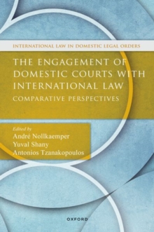 The Engagement of Domestic Courts with International Law : Comparative Perspectives