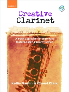 Creative Clarinet + CD : A fresh approach for beginners featuring jazz and improvisation