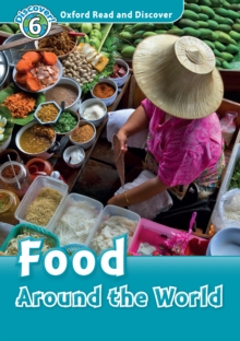 Food Around the World (Oxford Read and Discover Level 6)