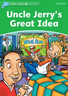 Uncle Jerry's Great Idea (Dolphin Readers Level 3)