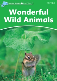 Wonderful Wild Animals (Dolphin Readers Level 3)