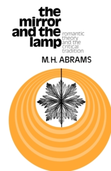 The Mirror and the Lamp : Romantic Theory and the Critical Tradition