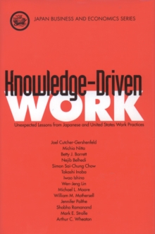 Knowledge-Driven Work : Unexpected Lessons from Japanese and United States Work Practices