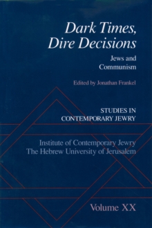 Dark Times, Dire Decisions : Jews and Communism