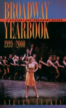 Broadway Yearbook, 1999-2000 : A Relevant and Irreverent Record