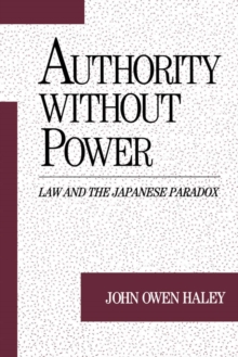 Authority without Power : Law and the Japanese Paradox