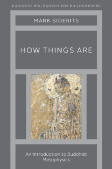 How Things Are : An Introduction to Buddhist Metaphysics