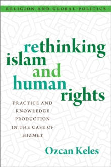 Rethinking Islam and Human Rights : Practice and Knowledge Production in the Case of Hizmet
