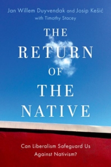 The Return of the Native : Can Liberalism Safeguard Us Against Nativism?