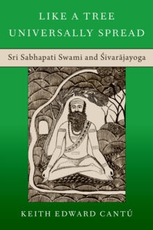 Like a Tree Universally Spread : Sri Sabhapati Swami and ?ivar?jayoga