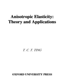 Anisotropic Elasticity : Theory and Applications