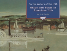 On the Waters of the USA : Ships and Boats in American Life