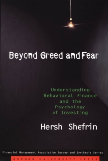 Beyond Greed and Fear : Understanding Behavioral Finance and the Psychology of Investing