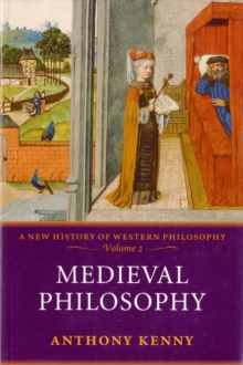 Medieval Philosophy : A New History of Western Philosophy, Volume 2
