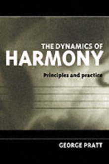 The Dynamics Of Harmony Principles And Practice George