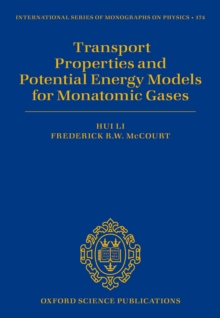 Transport Properties and Potential Energy Models for Monatomic Gases