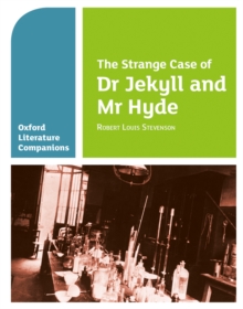 Oxford Literature Companions: The Strange Case of Dr Jekyll and Mr Hyde