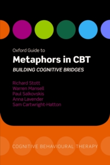 Oxford Guide to Metaphors in CBT : Building Cognitive Bridges