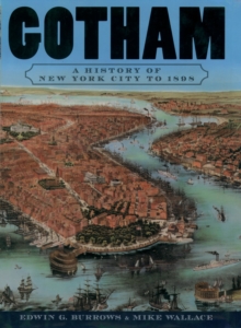 Gotham : A History of New York City to 1898