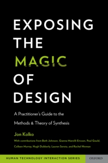 Exposing the Magic of Design : A Practitioner's Guide to the Methods and Theory of Synthesis