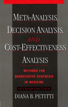 Meta-Analysis, Decision Analysis, and Cost-Effectiveness Analysis : Methods for Quantitative Synthesis in Medicine