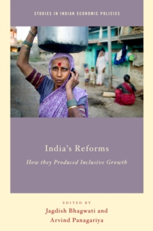 India's Reforms : How they Produced Inclusive Growth