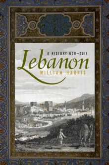 Lebanon : A History, 600 - 2011