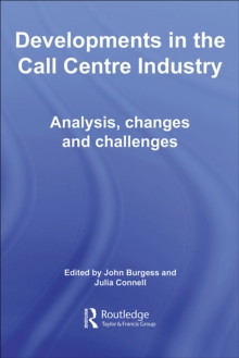 Developments in the Call Centre Industry : Analysis, Changes and Challenges