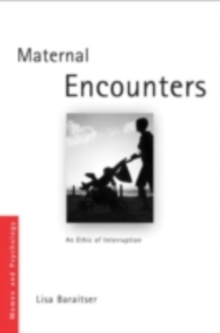 Maternal Encounters : The Ethics of Interruption