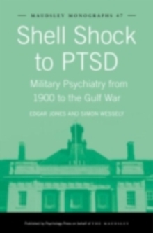 Shell Shock to PTSD : Military Psychiatry from 1900 to the Gulf War
