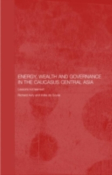 Energy, Wealth and Governance in the Caucasus and Central Asia : Lessons not learned