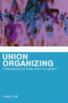 Union Organizing : Campaigning for trade union recognition