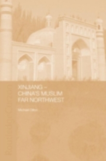 Xinjiang : China's Muslim Far Northwest