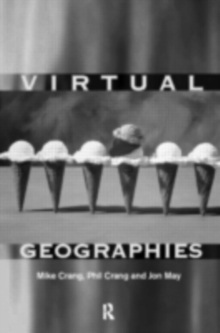 Virtual Geographies : Bodies, Space and Relations